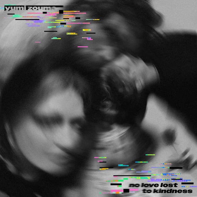 No Love Lost to Kindness — Yumi Zouma
