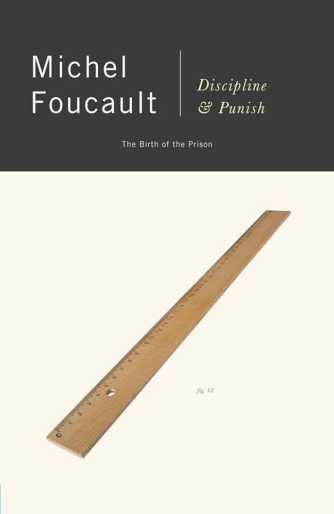 Discipline and Punish — Michel Foucault